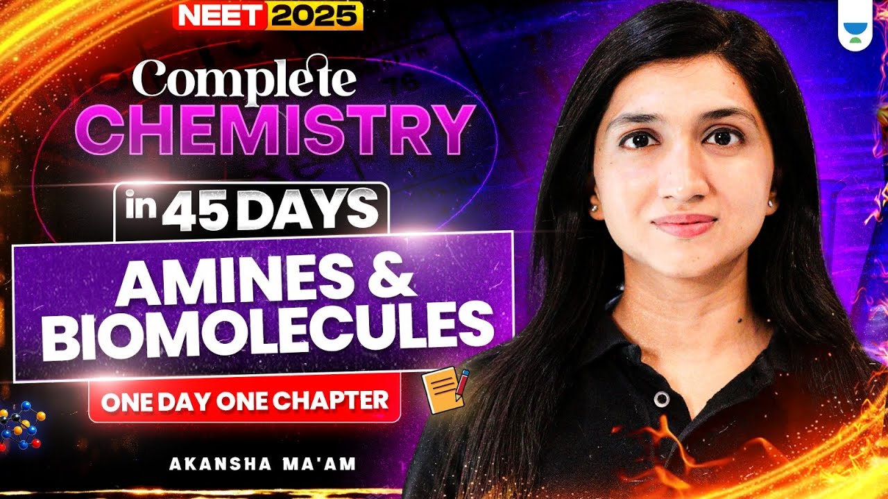 Complete Chemistry in 45 Days | Amines & Biomolecules | One Day One Chapter | Akansha Karnwal