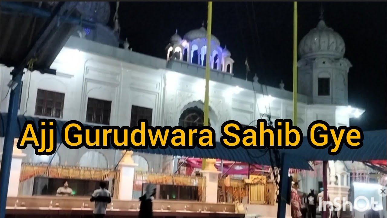 Ajj Guruduwara Sahib Gye 