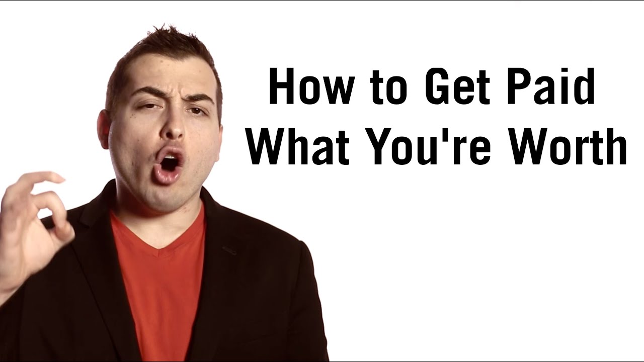 How to Get Paid What You're Worth