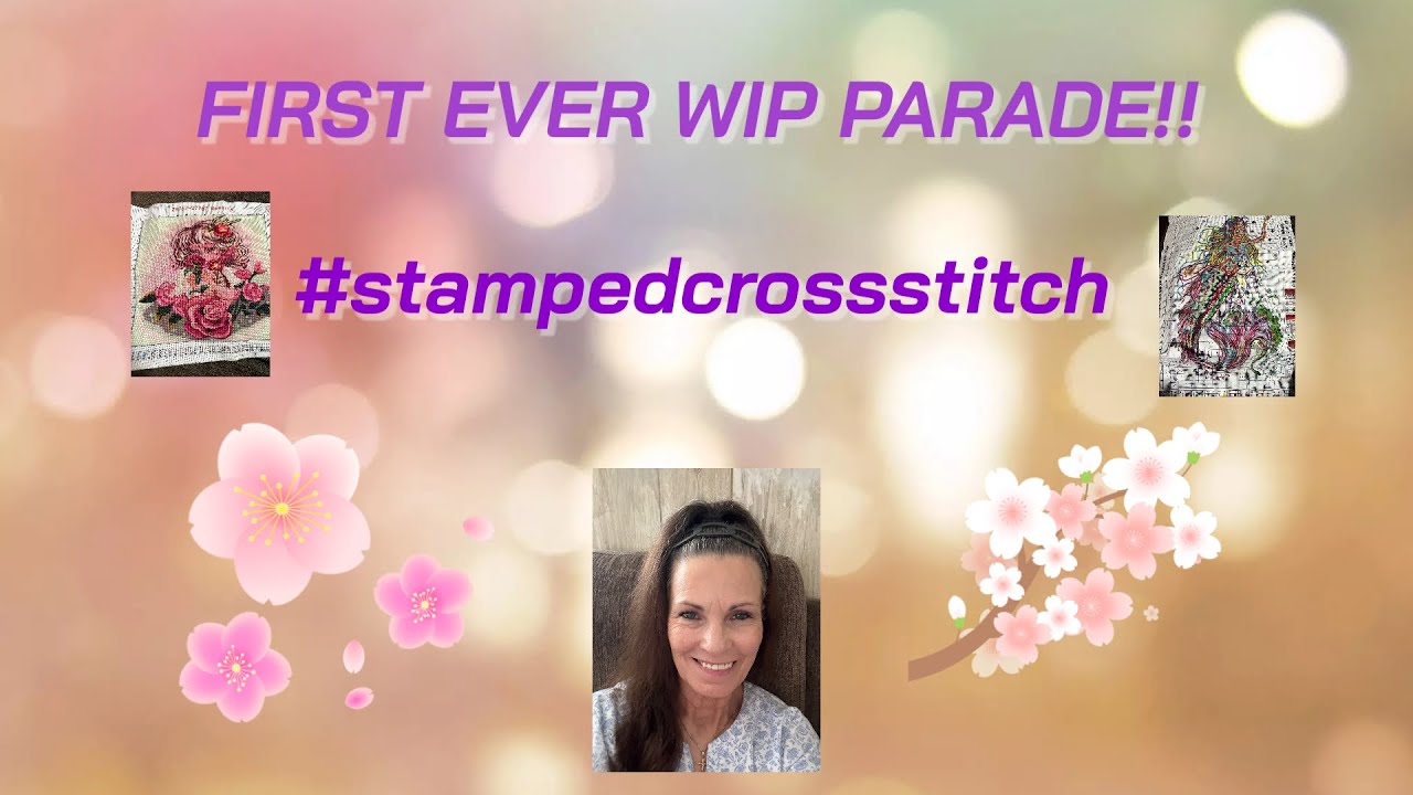 1st EVER WIP PARADE!! FLOSSTUBE #1 - #WIPparade #stampedcrossstitch #flosstube