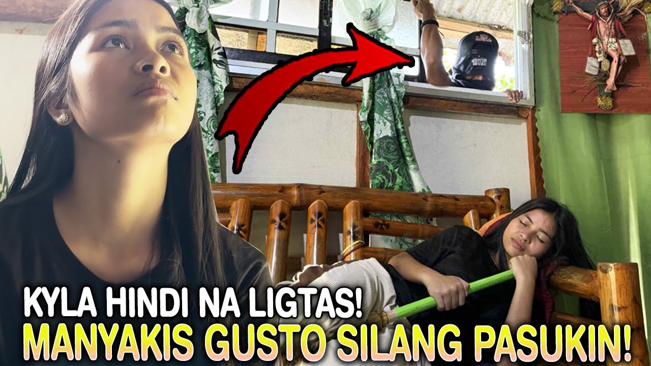 KYLA GUSTONG PASUKIN NG MGA MANYAKIS!