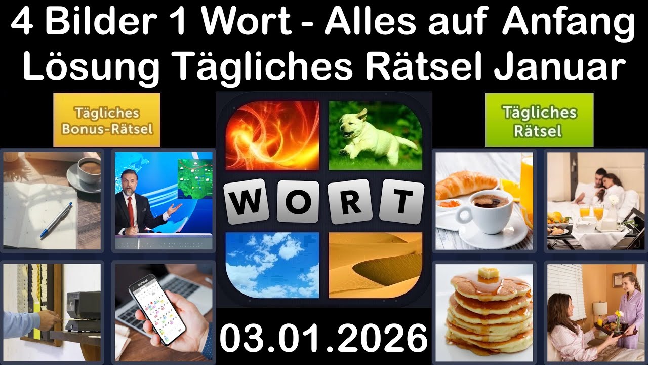 4 Bilder 1 Wort &ndash; T&auml;gliches R&auml;tsel L&ouml;sung 03.01.2026 - Alles auf Anfang - Januar 2026 #4Bilder1Wort