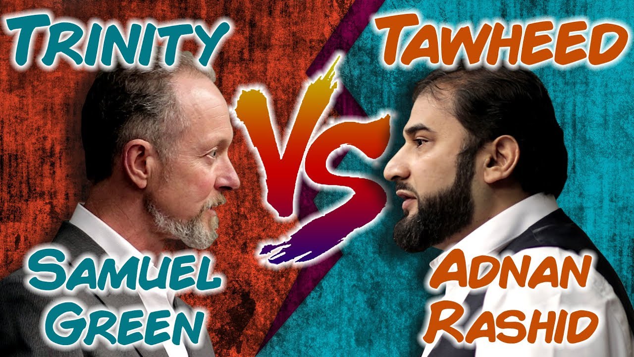 Debate: Trinity VS Tawheed | Ustadh Adnan Rashid VS Reverend Samuel Green | 2018
