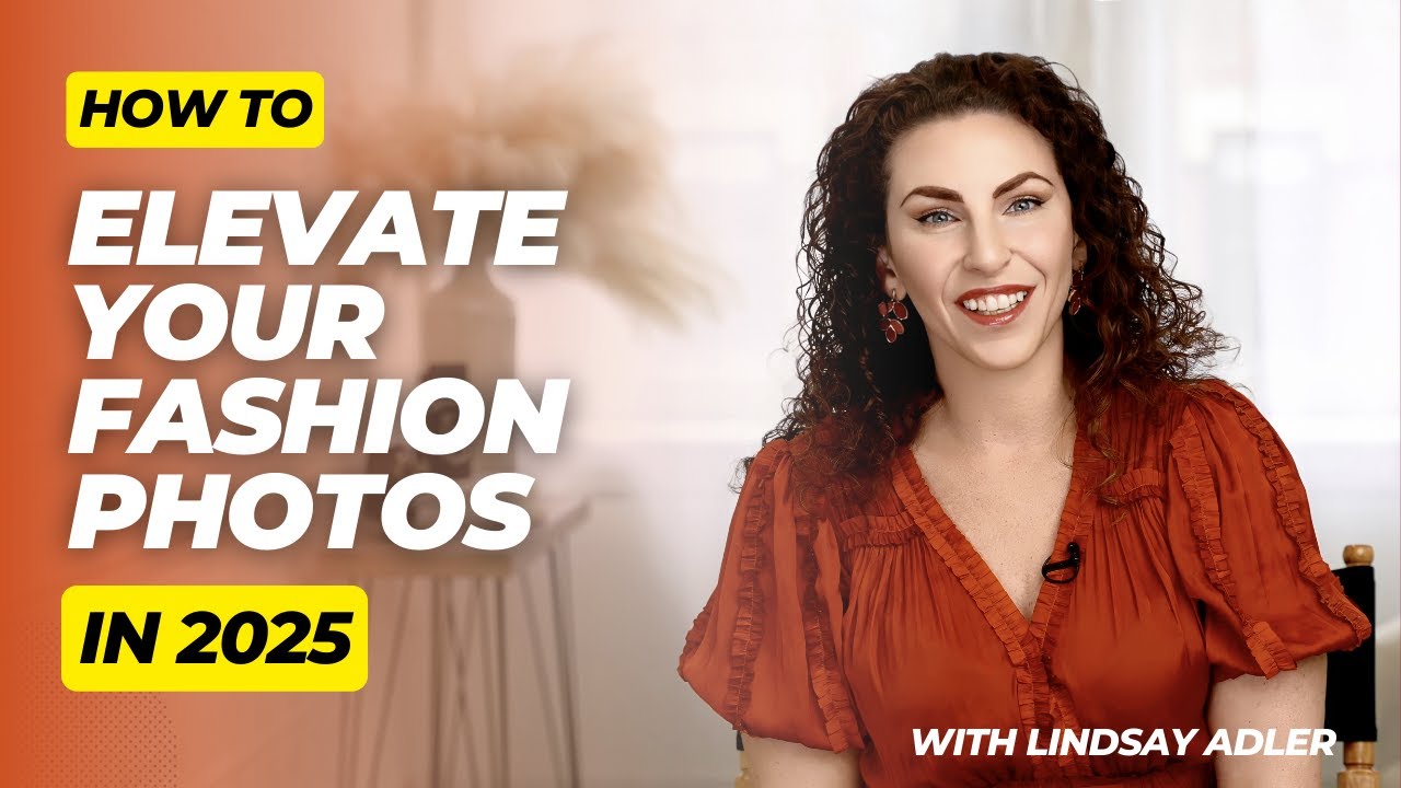 5 Strategies to Elevate Your Fashion Photography in 2025 with Lindsay Adler