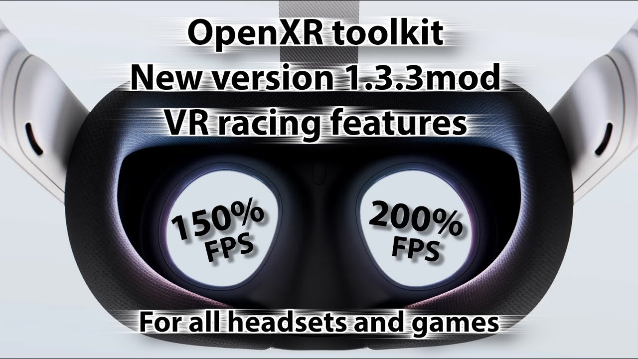 Огромный потенциальный прирост FPS &mdash; новая модифицированная версия 1.3.3 OpenXR toolkit