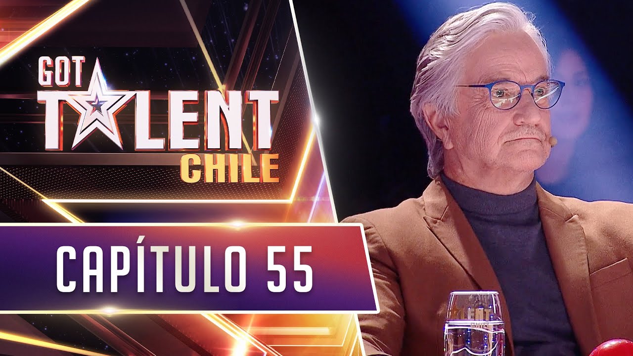 GOT TALENT CHILE ⭐ CAPÍTULO 55 🎤🕺 | TEMP 01