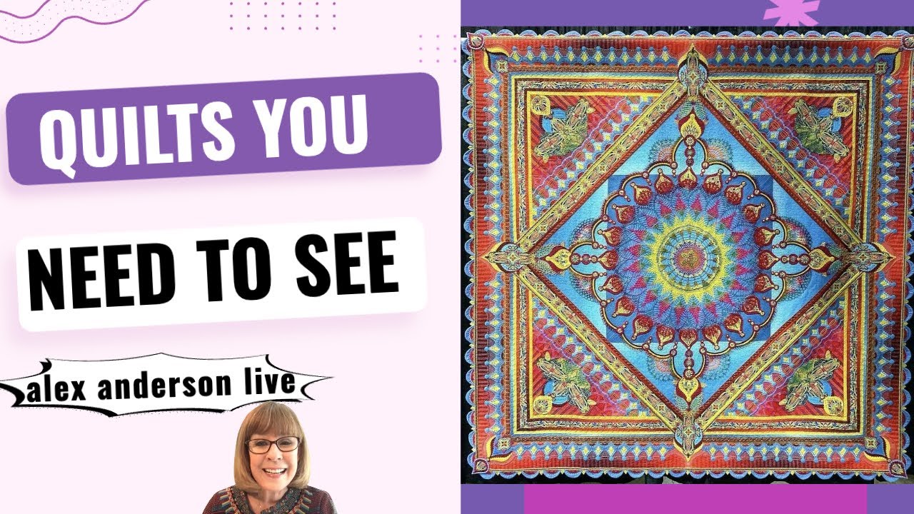 Alex Anderson LIVE - Quilts You Need to See