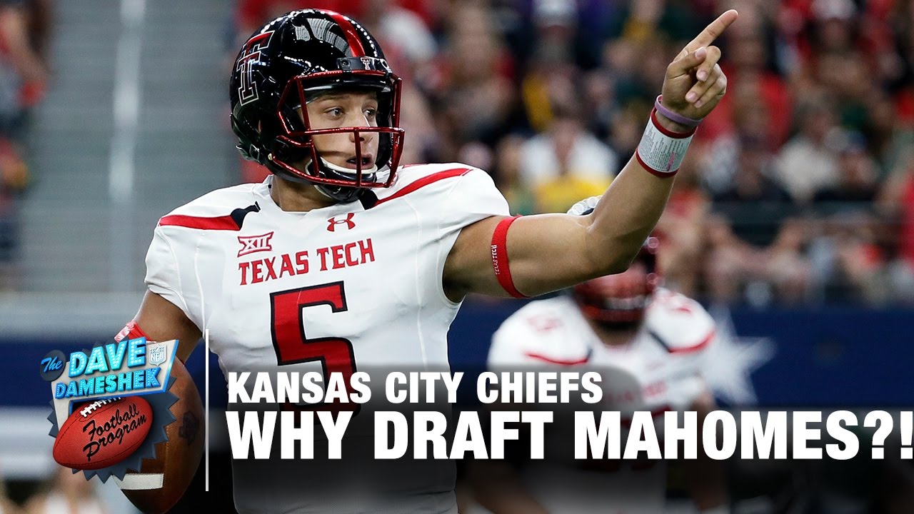 Why Did Chiefs Take Mahomes in 2017 NFL Draft?! | Dave Dameshek Football Program