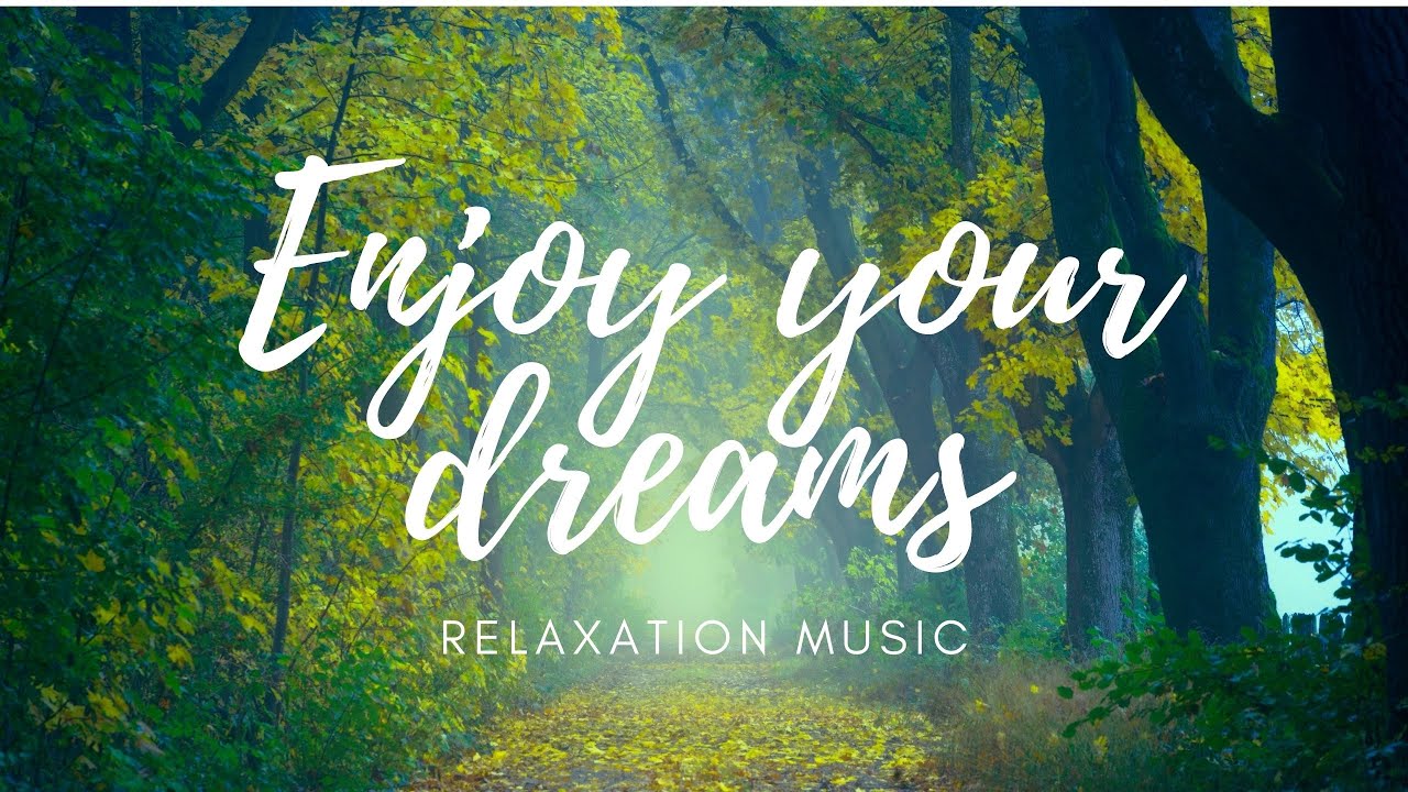 Relaxation music for every day Enjoy your dreams / Приятных снов