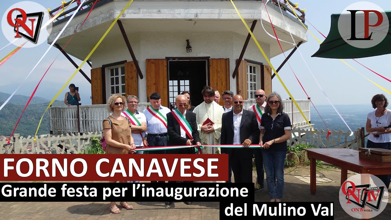FORNO CANAVESE – Grande festa per l'inaugurazione del Mulino Val