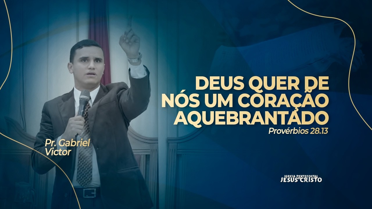 Pr. Gabriel Victor | Provérbios 28.13 | Deus quer de nós um coração Aquebrantado