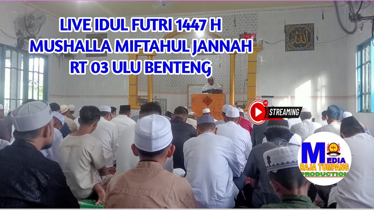 🌏LIVE  IDUL FITRI 1447 H MUSHALLA MIFTAHUL JANNAH RT 03 ULU BENTENG
