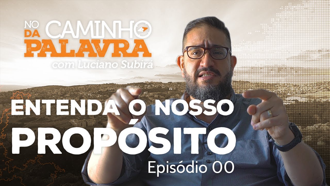 EPISÓDIO 00 NO CAMINHO DA PALAVRA com Luciano Subirá