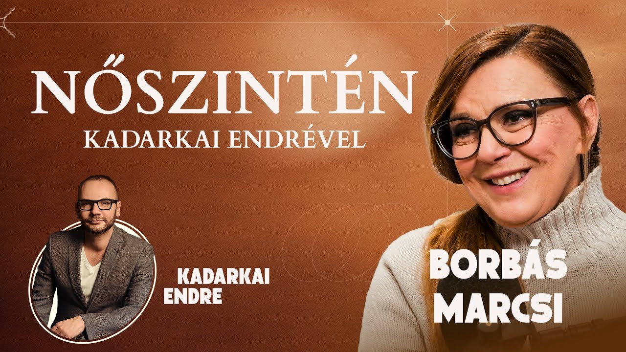 Borbás Marcsi - NŐSZINTÉN Kadarkai Endrével