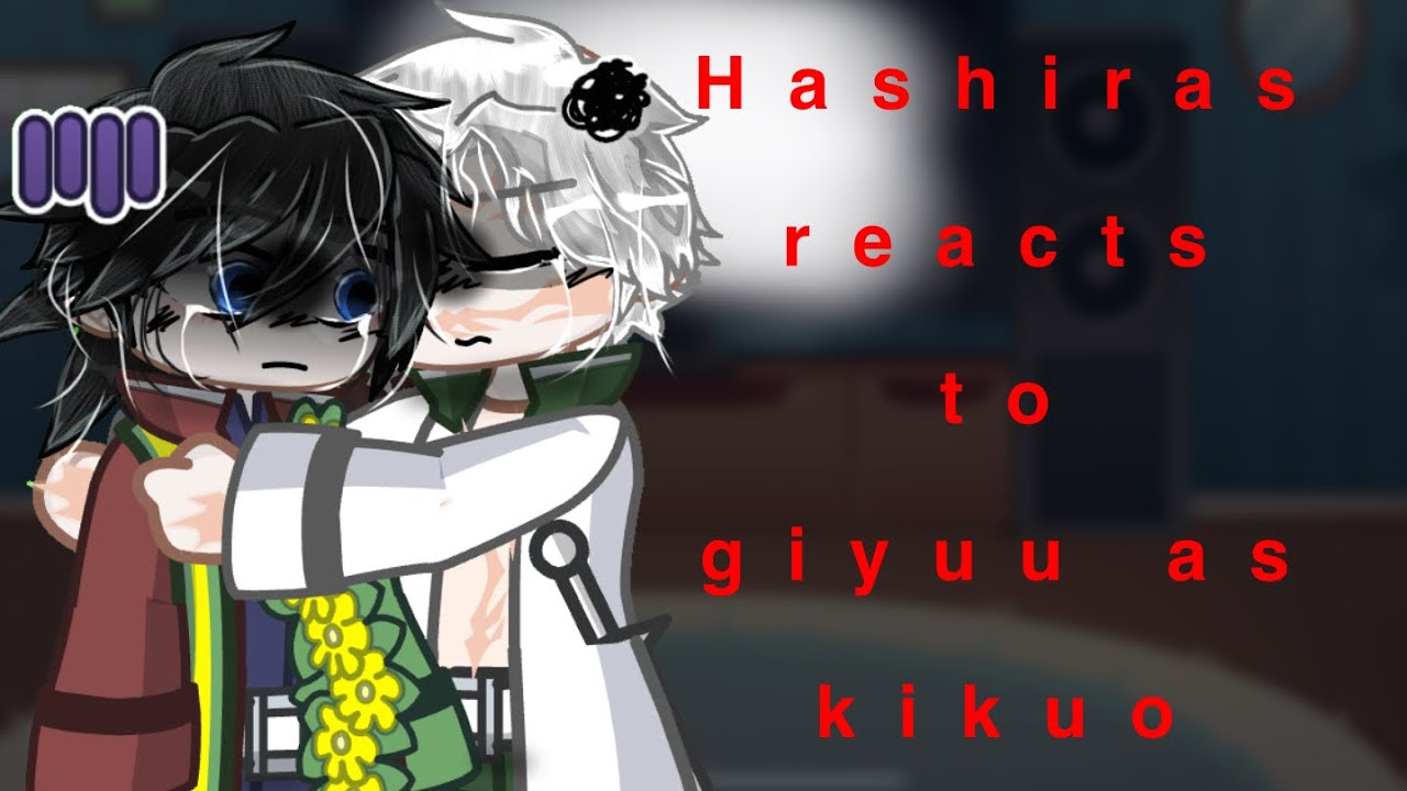 Hashiras reacts to giyuu as kikuo (+ aftermath of the reaction) 2/?