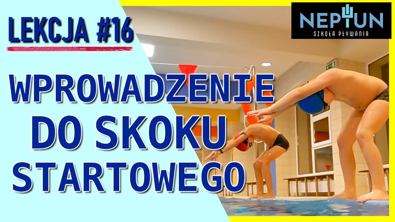 Wprowadzenie do skoku startowego - Lekcje pływania z Neptunem   Lekcja #16