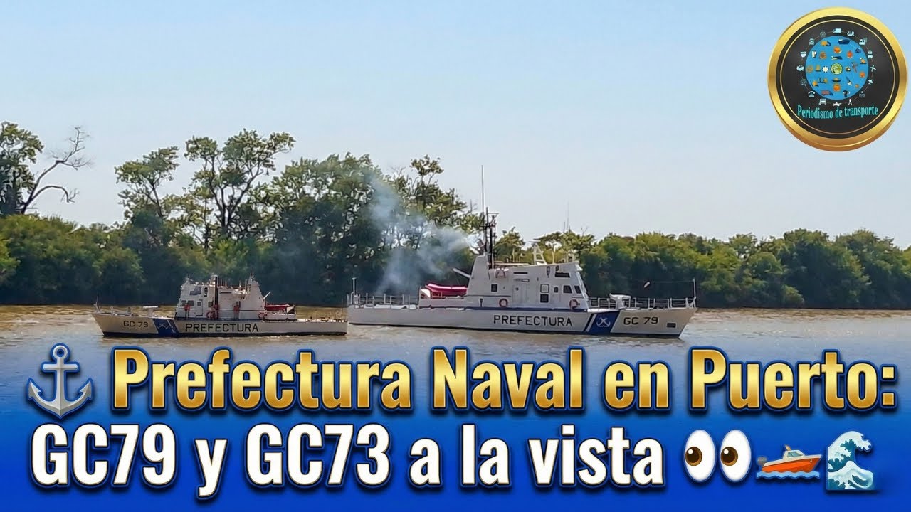 ⚓ Prefectura Naval en Puerto: GC79 y GC73 a la vista 👀🚤🌊