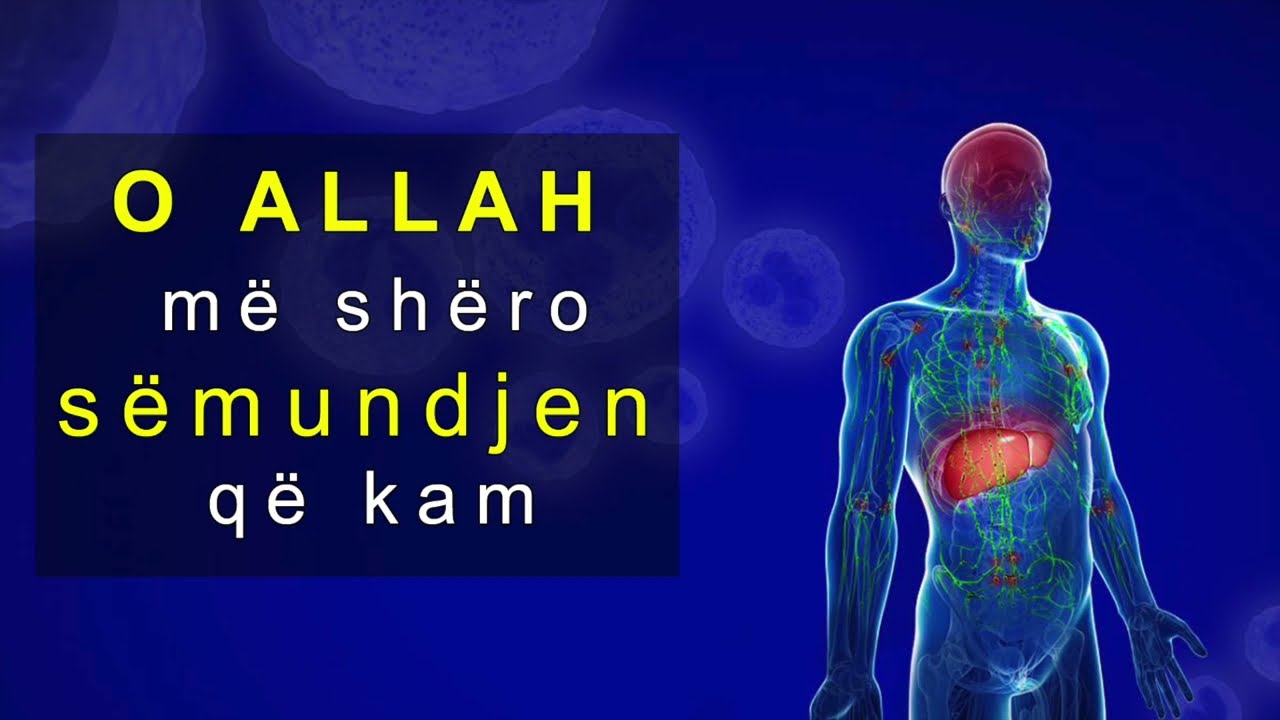 O ALLAH me shero semundjen qe kam