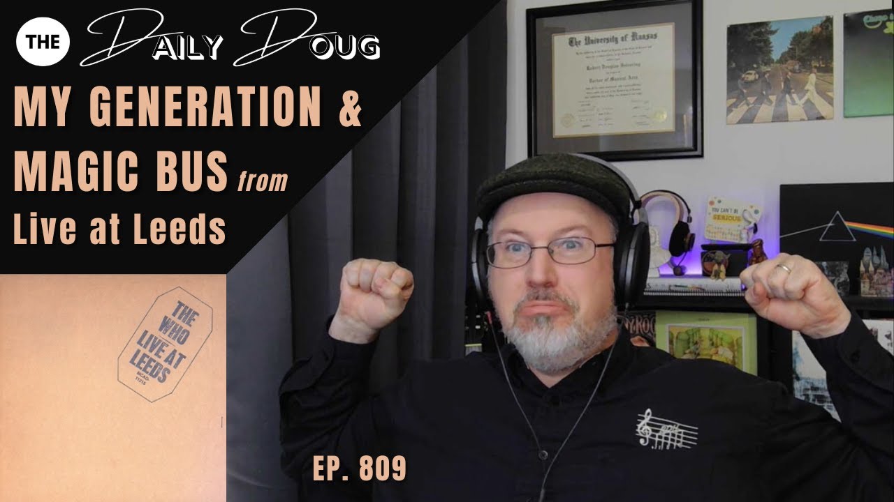 Classical Composer Reacts to THE WHO: LIVE AT LEEDS (Side 2) - My Generation & Magic Bus - Ep. 809