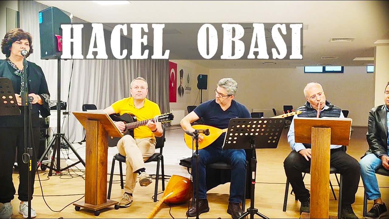 Hacel Obası - Muhabbeti Candan Müzik Topluluğu