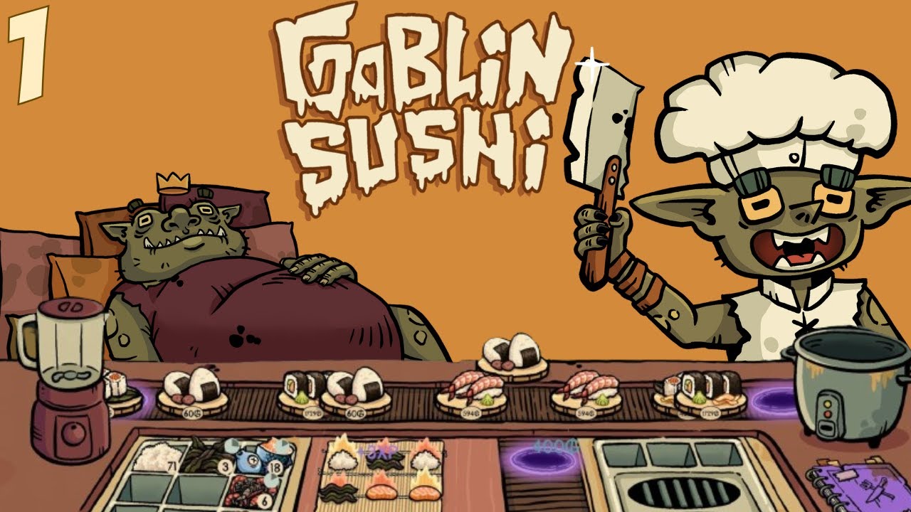 [G] Goblin Sushi | Part 1 | Chopped
