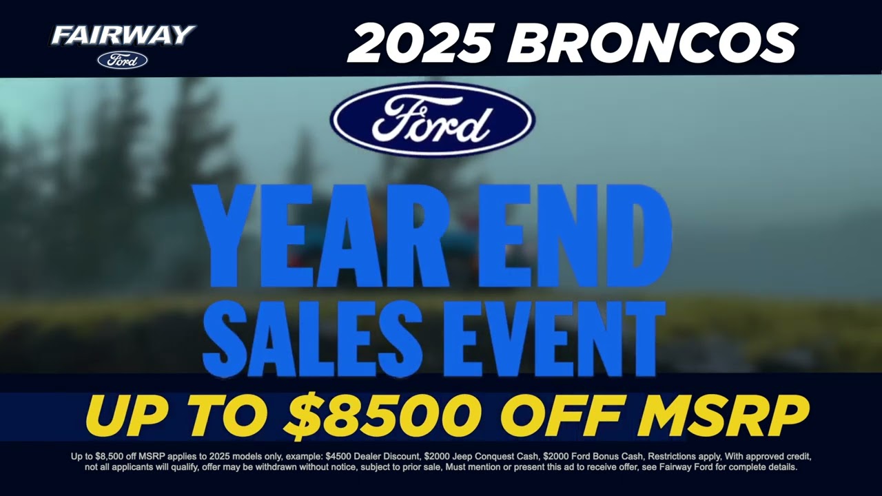 Get 0% + $8,500 off 2025 Ford Broncos at Fairway Ford