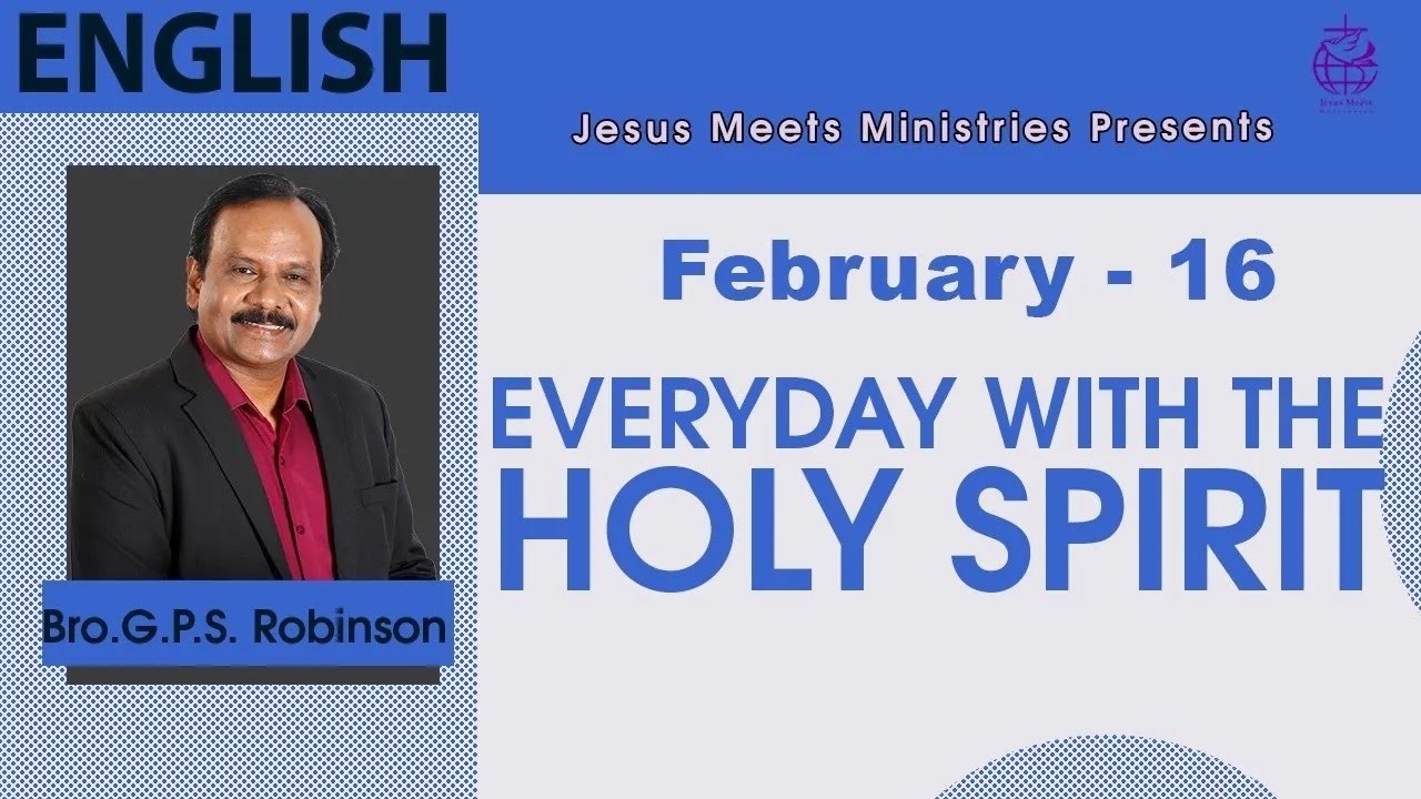 ENGLISH | EVERYDAY WITH THE HOLY SPIRIT | February 16 | Bro.G.P.S. Robinson