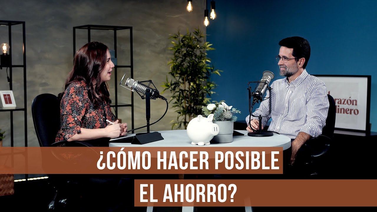 ¿Cómo hacer posible el ahorro? | Tu corazón & el dinero