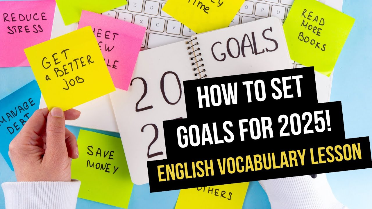 324. How to Set Goals for 2025? (English Vocabulary Lesson)