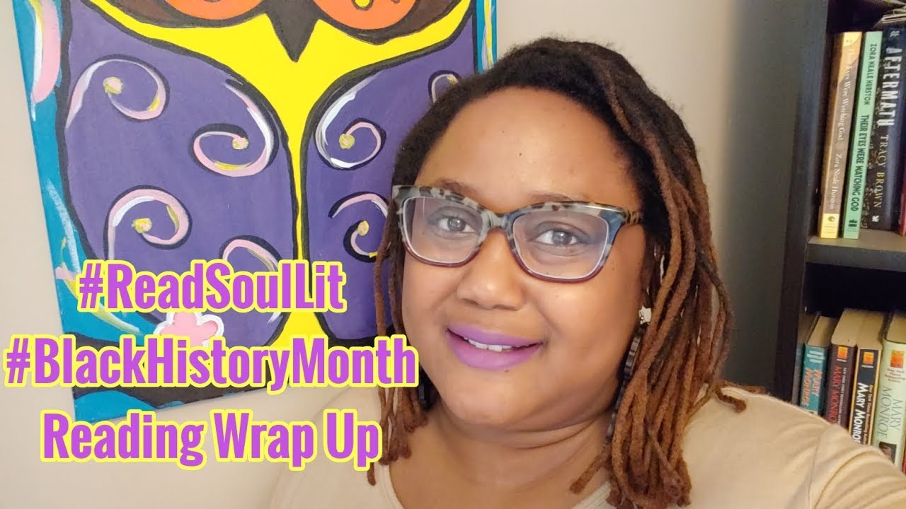 #ReadSoulLit + Black History Month + February 2019 Reading Wrap Up