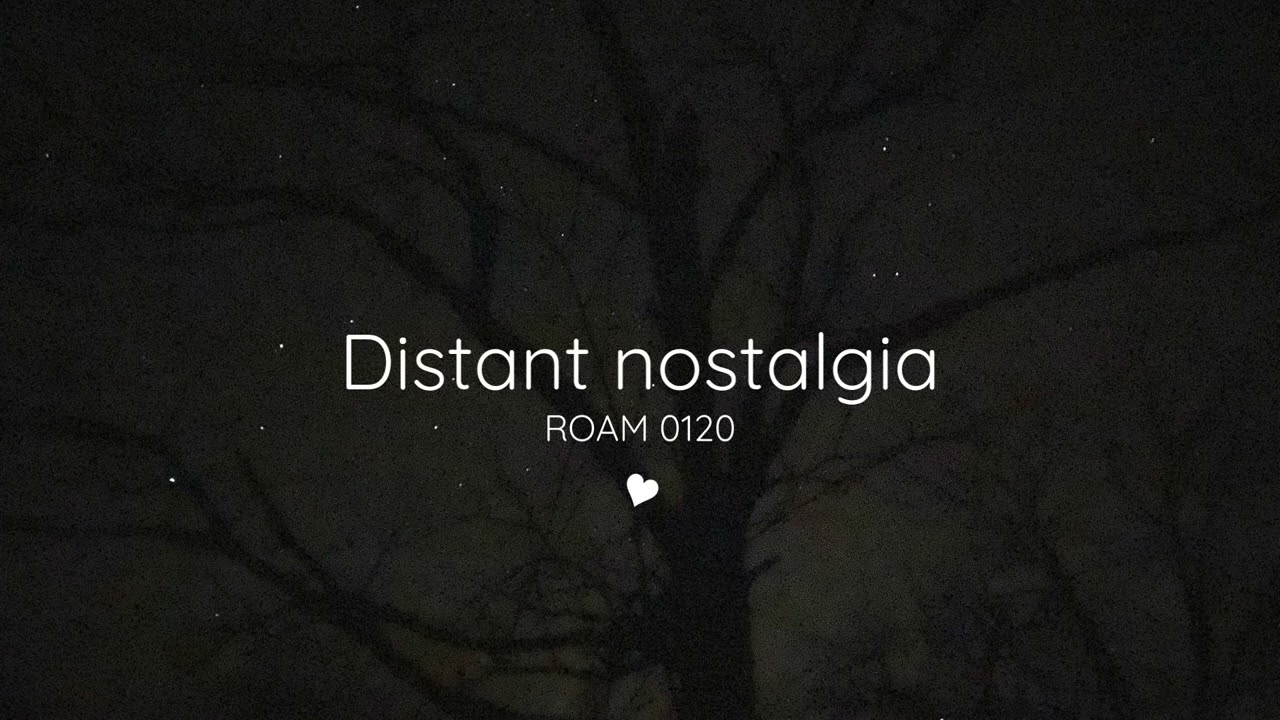 Distant nostalgia (From the game ROAM  0120) - not mine!!!