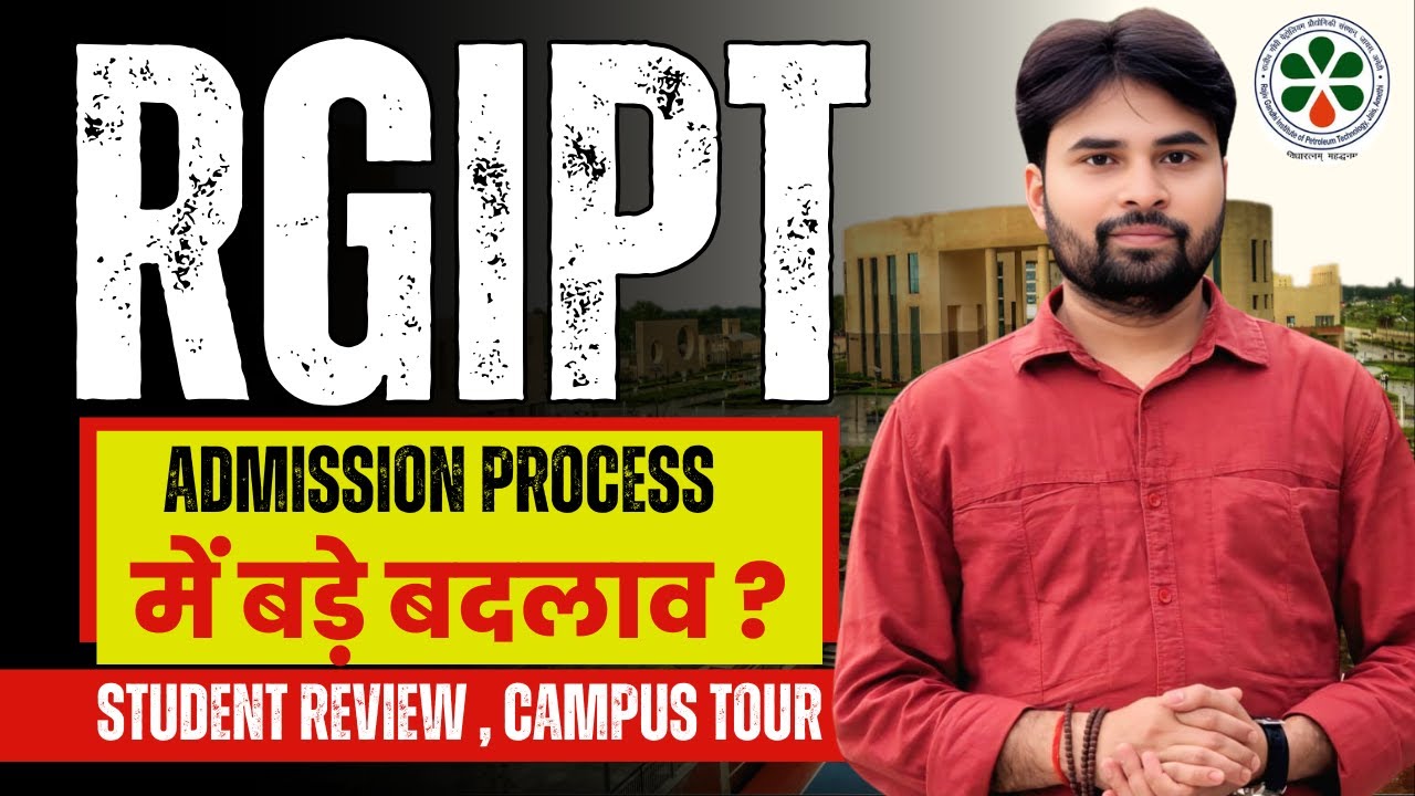 RGIPT Amethi 2025 🔄 Big Changes in Admission Process | Campus Tour, Student Reviews, Placement