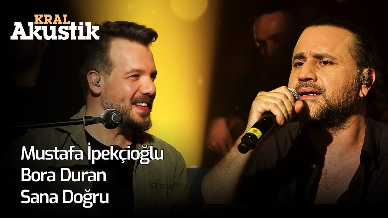 Mustafa İpekçioğlu & Bora Duran - Sana Doğru