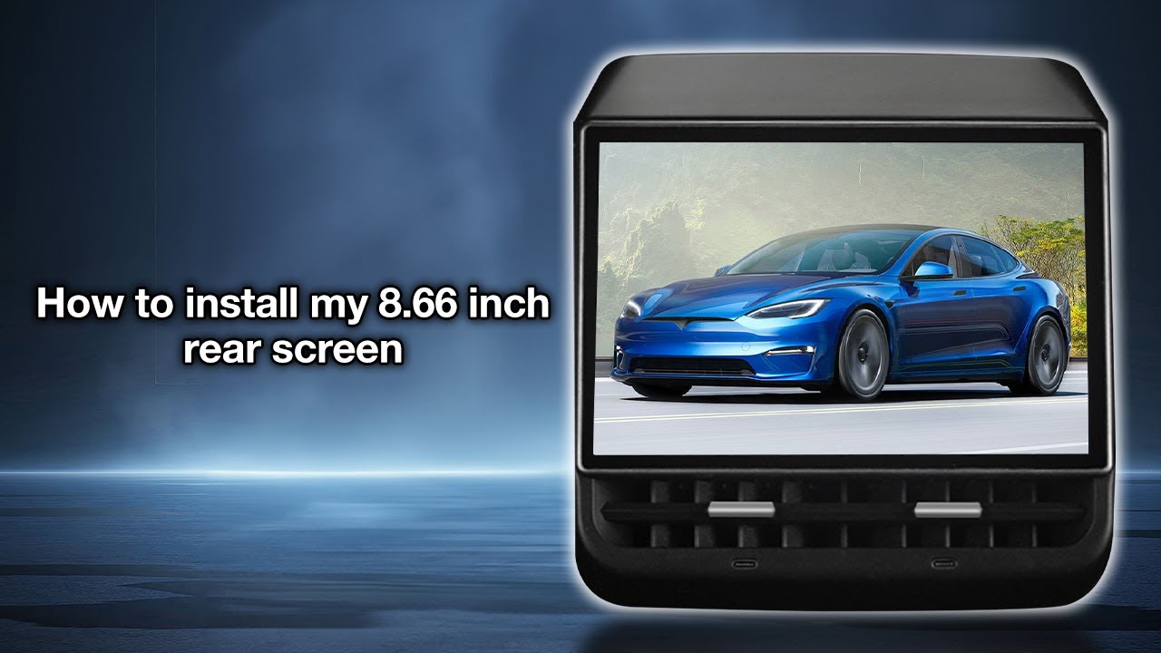 How to install our 8.66 inch Rear Screen for Tesla Model 3/ Model Y?