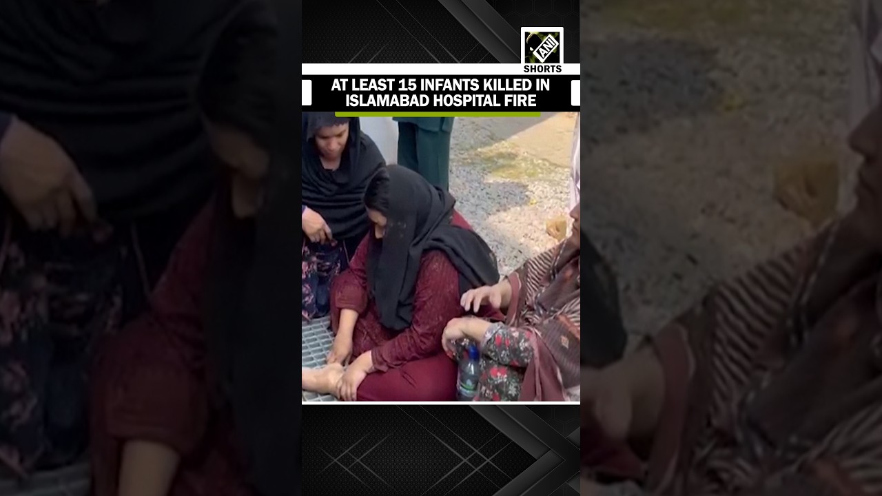 At least 15 infants were killed in Islamabad hospital fire in Pakistan