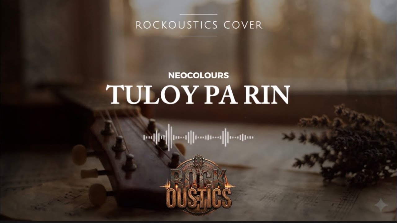 Tuloy Pa Rin - Neocolours (Acoustic Rock Cover)