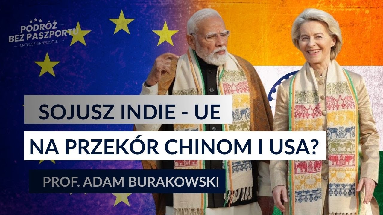 Koniec duopolu USA i Chin? UE i Indie właśnie zmieniają układ sił | prof. Adam Burakowski