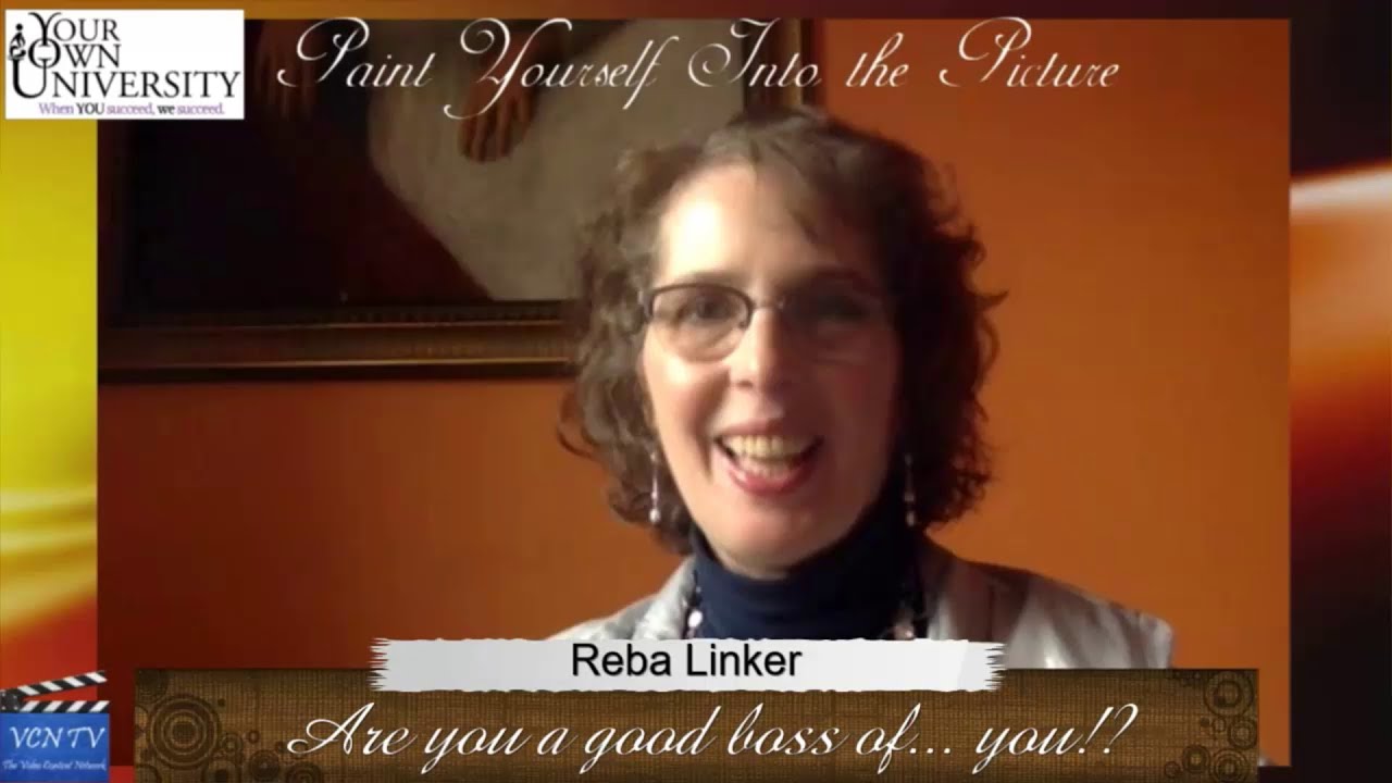 Are you a good boss of... you? Paint Yourself Into the Picture Coach Reba Linker