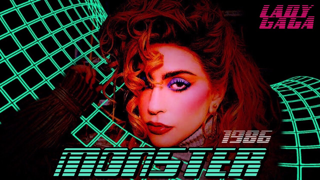 Lady Gaga - Monster 1986 (80s Version)