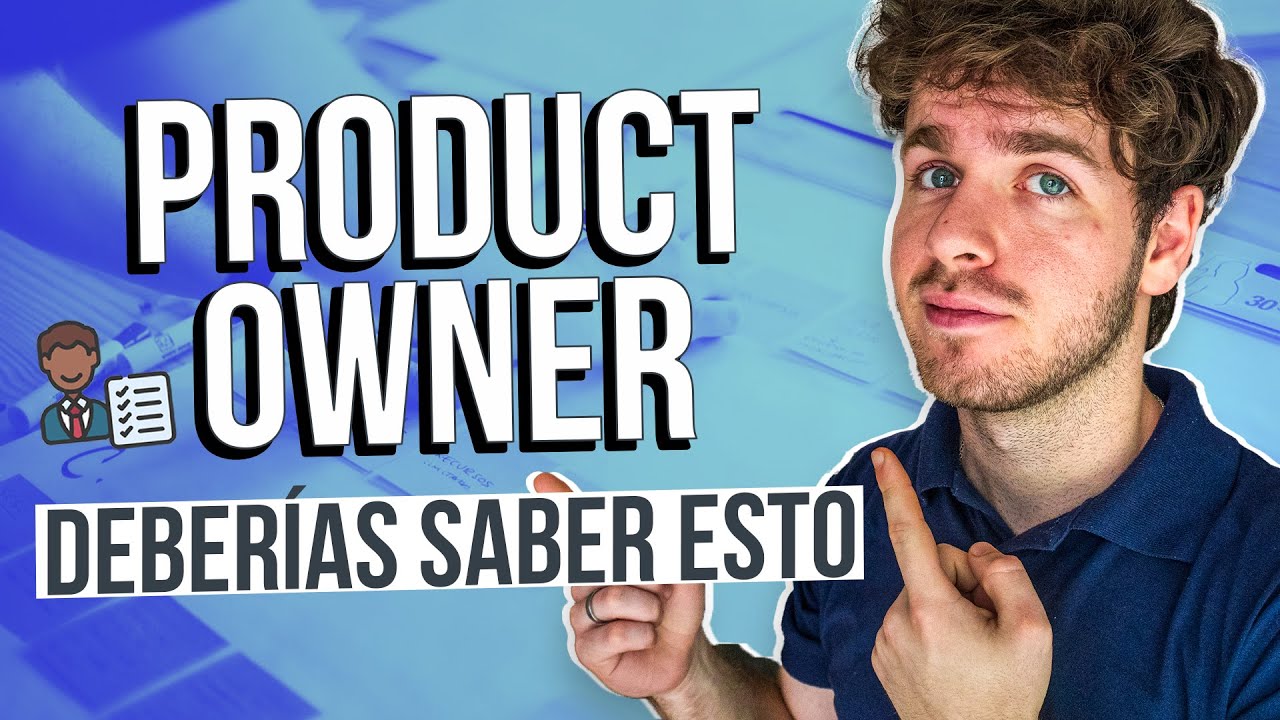 ¿Qué hace un PRODUCT OWNER? ¿Cuánto dinero se gana? Esto deberías saber..
