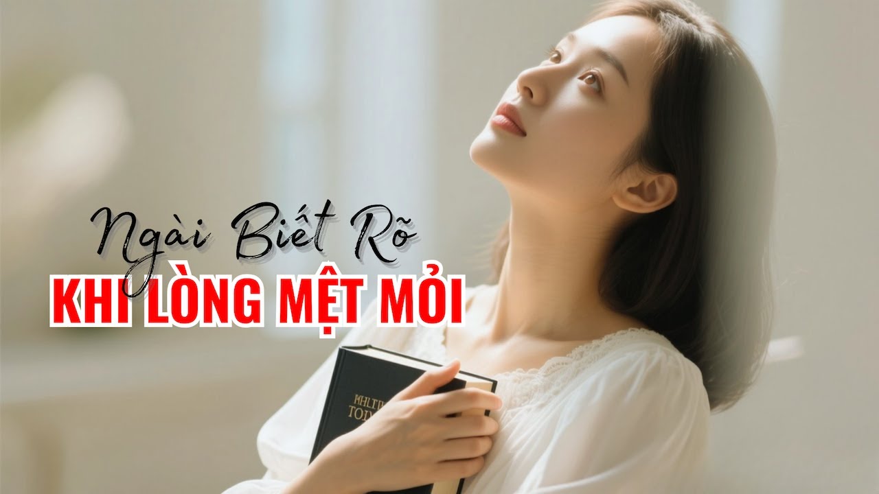 Ngài Biết Rõ – Lời Hát Xuất Phát Từ Tâm Linh Tôi | Thánh Ca Kinh Thánh