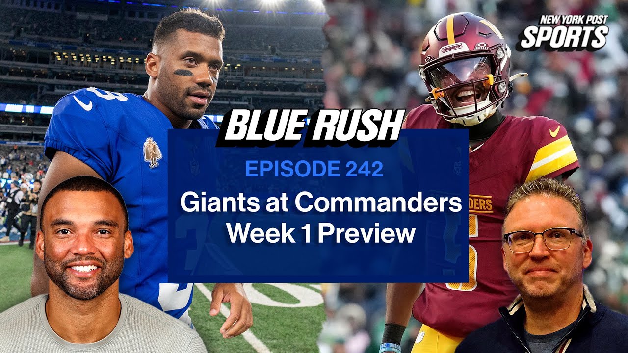 Giants to clash with Commanders in major Week 1 test | Blue Rush - Ep. 242