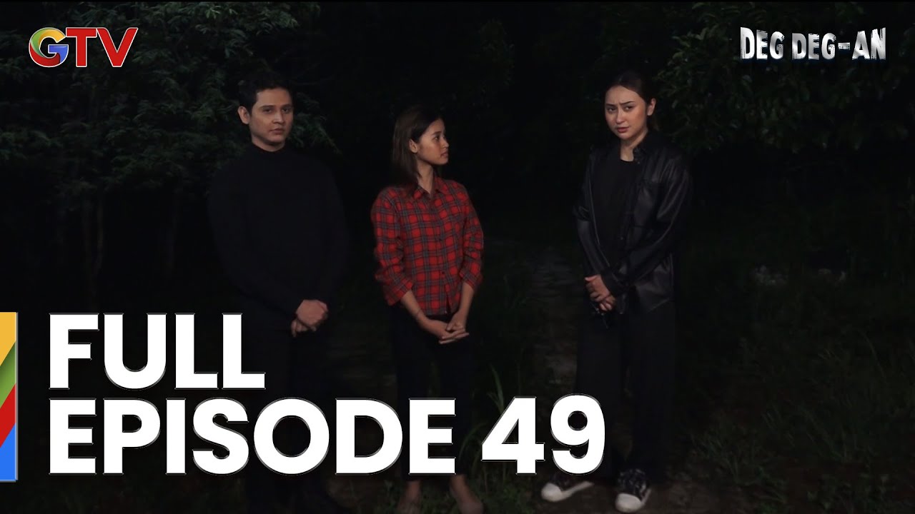 Deg Deg-an Full Episode 49