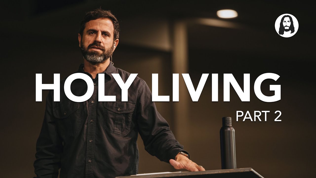 Holy Living - Part 2 | Michael Koulianos