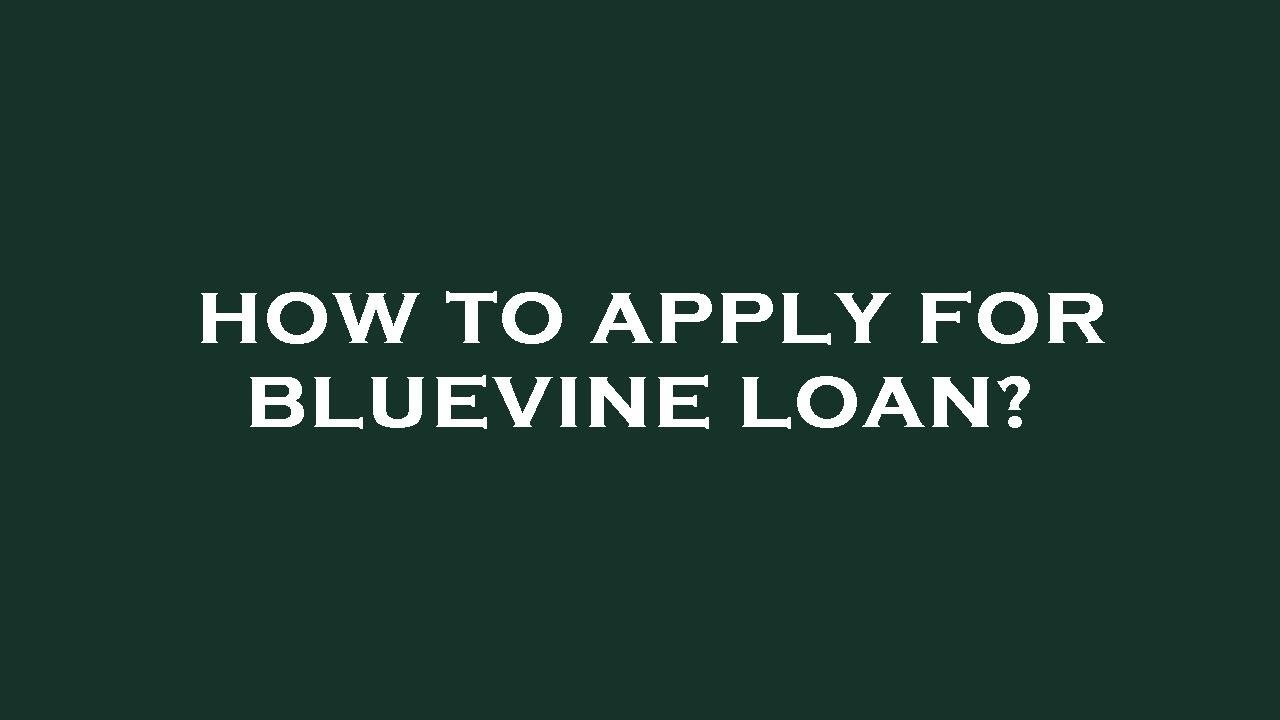 How to apply for bluevine loan?