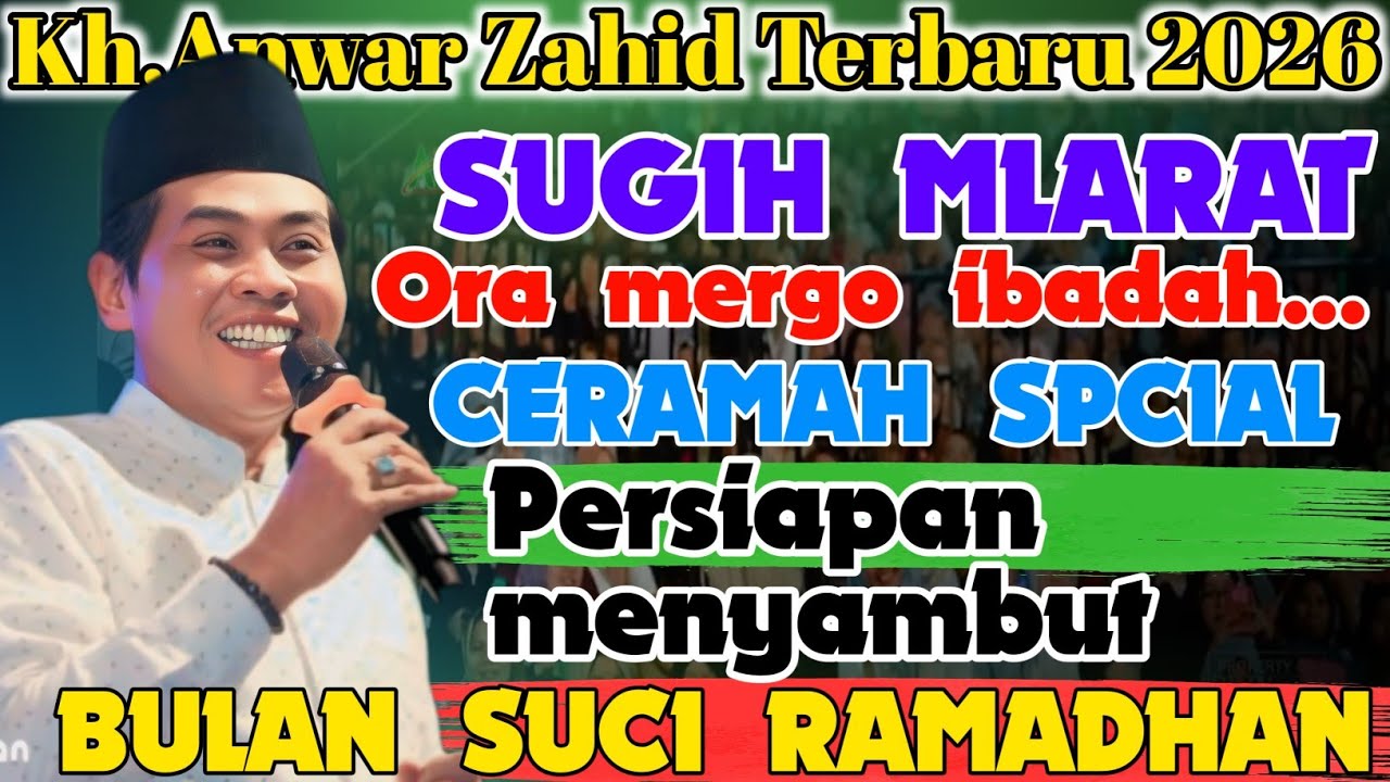 KH ANWAR ZAHID TERBARU 2026 SPCIAL MENYAMBUT BULAN SUCI RAMADHAN