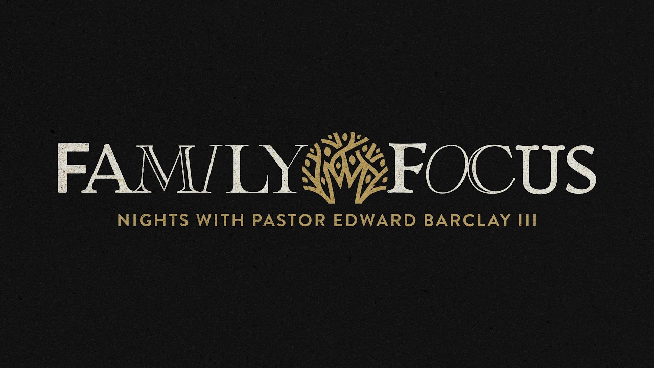 Family Focus Nights: We Will Not Hide - Pastor Edward Barclay III