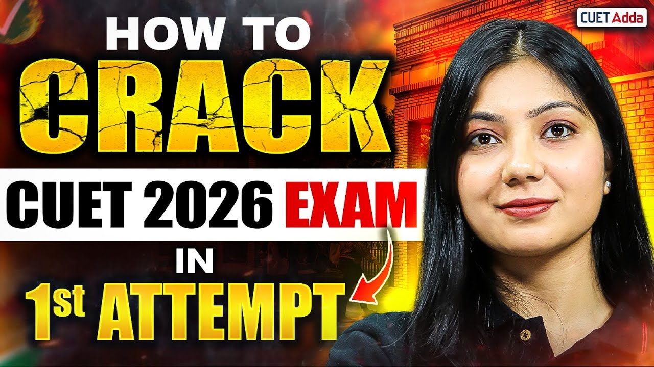 How to Crack CUET 2026 Exam in First Attempt? Best Preparation Tips
