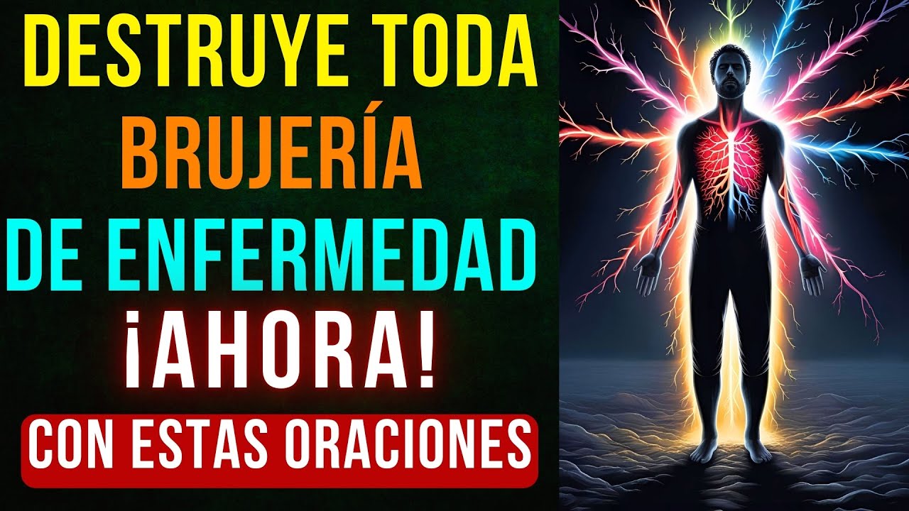 Oraciones poderosas para romper brujerías de enfermedad