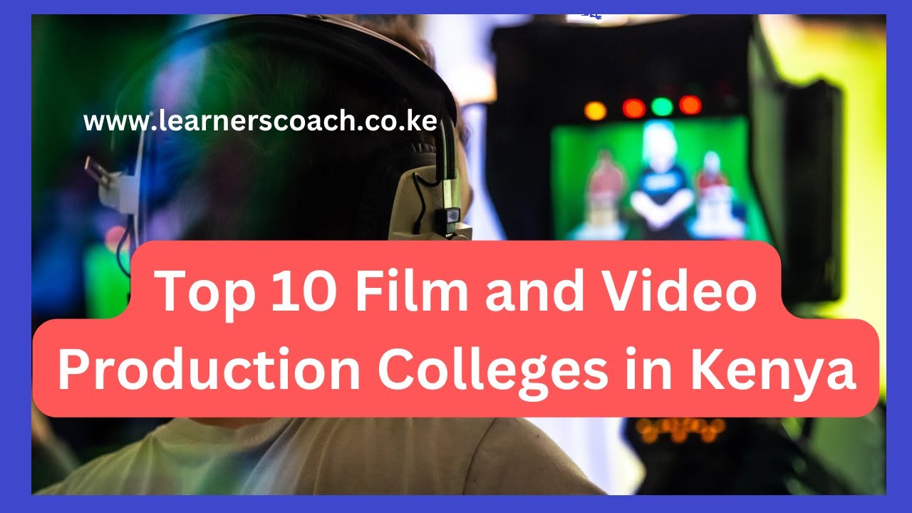Best Colleges in Kenya For Videography and Photography